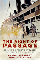 The Right of Passage: One Jewish Family's Struggle to Escape the Holocaust 1803997052 Book Cover