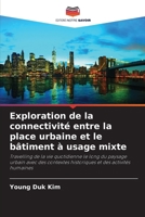 Exploration de la connectivité entre la place urbaine et le bâtiment à usage mixte (French Edition) 6208062136 Book Cover