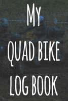My Quad Bike Log Book: The perfect way to record your motorcyle trips! Ideal gift for anyone who loves to ride! 1693045613 Book Cover
