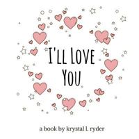 I'll Love You 1986676536 Book Cover