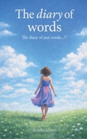 The diary of words: The diary of just words...!? B0GVGGSWVH Book Cover