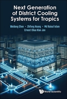 Next Generation of District Cooling Systems for Tropics 9811285128 Book Cover