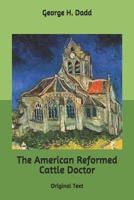 The American Reformed Cattle Doctor 1530557054 Book Cover