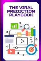 The Viral Prediction Playbook: 30 Proven Prompts That Reveal Your Product's Viral Potential B0FS77FGS8 Book Cover