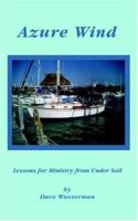 Azure Wind: Lessons for Ministry from Under Sail 0595405126 Book Cover