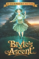 Bryte's Ascent 1492936480 Book Cover