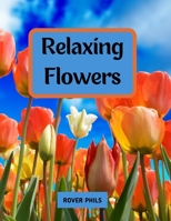 Relaxing Flowers 1006853472 Book Cover