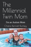 The Millennial Twin Mom: I'm an Autism Mom 1695659554 Book Cover