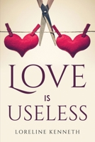 Love Is Useless 1804779385 Book Cover