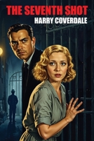 The seventh shot: A detective story B0GZSS6KZG Book Cover