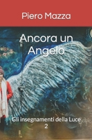 Ancora un Angelo: Gli insegnamenti della Luce 2 B08F6TW1RM Book Cover