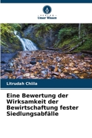Eine Bewertung der Wirksamkeit der Bewirtschaftung fester Siedlungsabfälle 6205806258 Book Cover