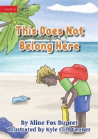 This Does Not Belong Here 1922647993 Book Cover