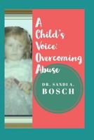 A Childs Voice: Overcoming Abuse 1796431532 Book Cover