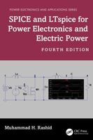 SPICE and LTspice for Power Electronics and Electric Power (Power Electronics and Applications Series) 1032256621 Book Cover