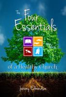 The Four Essentials of a Healthy Church 098996650X Book Cover