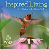 Inspired Living 2018 Wall Calendar: The Wisdom of Dr. Wayne W. Dyer 1631363050 Book Cover