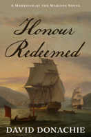 Honour Redeemed: A Markham of the Marines Novel (Volume 2) 1493076132 Book Cover