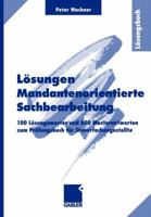 Losungen Mandantenorientierte Sachbearbeitung: 100 Losungsmuster Und 600 Musterantworten Zum Prufungsbuch Fur Steuerfachangestellte 3409114408 Book Cover