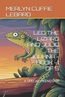 LEO THE LIZARD AND JULIO THE IGUANA -BOOK -1 OF 5: A SPECIAL FRIENDSHIP B0GHFMGFCM Book Cover