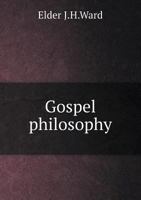 Gospel Philosophy 5519012792 Book Cover