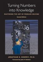 Turning Numbers into Knowledge: Mastering the Art of Problem Solving 0970601921 Book Cover
