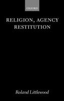 Religion, Agency, Restitution 0199246750 Book Cover