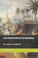 LOS MANUSCRITOS DE BIRMANIA: Un viaje sin regreso (Spanish Edition) B0D7QH13W8 Book Cover