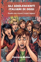 Gli adolescenti italiani di oggi: Quello che vivono i nostri ragazzi B0FVVRQPKR Book Cover