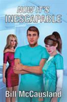 Now It's Inescapable 1546230785 Book Cover