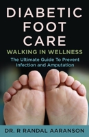 Diabetic Foot Care: Walking in Wellness 1737031205 Book Cover