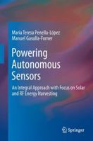 Powering Autonomous Sensors: An Integral Approach with Focus on Solar and RF Energy Harvesting 9400715722 Book Cover