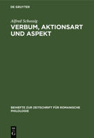 Verbum, Aktionsart Und Aspekt: In Der Histoire Du Seigneur de Bayart Par Le Loyal Serviteur 3112324013 Book Cover