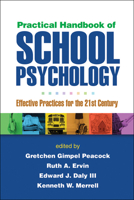 Practical Handbook of School Psychology: Effective Practices for the 21st Century 1462507778 Book Cover