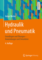Hydraulik Und Pneumatik: Grundlagen Und Ubungen - Anwendungen Und Simulation 3834805394 Book Cover