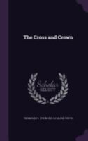 The Cross and Crown 1514239647 Book Cover