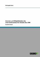 Grenzen und Möglichkeiten des Internet-Einsatzes für Zwecke des CRM 3640304977 Book Cover