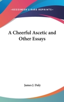 A Cheerful Ascetic and Other Essays 1162755229 Book Cover