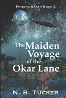 The Maiden Voyage of the Okar Lane 1724449206 Book Cover