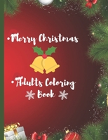 Christmas Adult Coloring Book: Perfect For Anyone that LOVES Coloring - Each Page Is Uniquely Designed! B08LNFVN1H Book Cover