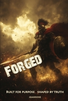 Forged: Built for Purpose. Shaped by Truth (The Grace and Identity Devotional Series) B0FR99H3WD Book Cover