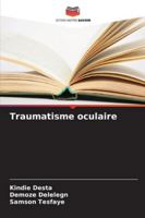 Traumatisme oculaire (French Edition) 6203906506 Book Cover