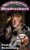 Barbarian Menderchuck : Book 1 of the Menderchuck Saga 0578399725 Book Cover