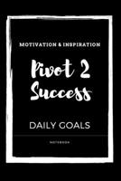 Motivational & Inspirational Pivot 2 Success Notebook gift 1654546682 Book Cover