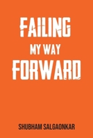 Failing My Way Forward 9356195897 Book Cover