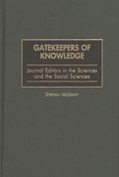 Gatekeepers of Knowledge: Journal Editors in the Sciences and the Social Sciences 0897896645 Book Cover