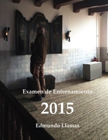 Examen de Entrenamiento 2015 1329091957 Book Cover