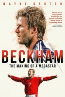 Beckham: The Making of a Megastar 1785316761 Book Cover