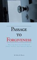 Passage to Forgiveness: Moving Beyond Childhood Rape & Incest 0974414344 Book Cover