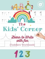 Learn to Write with Fun - The ABC Kids Corner Age 4 +: A Practical Workbook With Pen Control, Dotted Lines to Trace Both Letters and Shapes, Play Mazes and Word search and More B08HG8YFTJ Book Cover